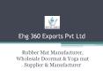 Rubber Mat Supplier & Manufacturer, Wholesale Doormat & Yoga Products Exporter PowerPoint PPT Presentation