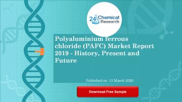 Polyaluminium ferrous chloride PAFC Market Report 2019   History, Present and Future