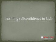 Instilling Self confidence in Kids - Kalvischools