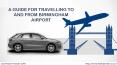 A GUIDE FOR TRAVELLING TO AND FROM BIRMINGHAM AIRPORT TAXI TRANSFER PowerPoint PPT Presentation