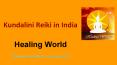 Kundalini Reiki In India PowerPoint PPT Presentation
