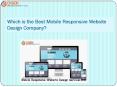 Which is the Best Mobile Responsive Website Design Company? PowerPoint PPT Presentation