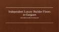 Independent Luxury Builder Floors in Gurgaon @ 7620470000