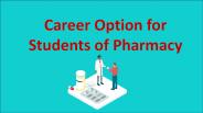 Career Option for Students of Pharmacy