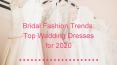 Bridal Fashion Trends: Top Wedding Dresses for 2020 PowerPoint PPT Presentation