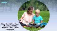 What should you Know about your Child Academic After School Program