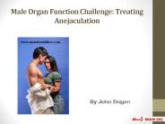 Male Organ Function Challenge: Treating Anejaculation