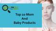Top 10 Mom And Baby Products PowerPoint PPT Presentation