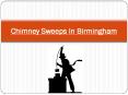 Chimney Sweeps In Birmingham - 4 Signs Your Chimney Needs Cleaning PowerPoint PPT Presentation