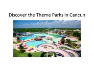 Discover the Theme Parks in Cancun