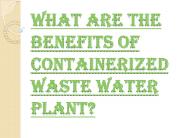 Benefits of Containerized Waste Water Plant