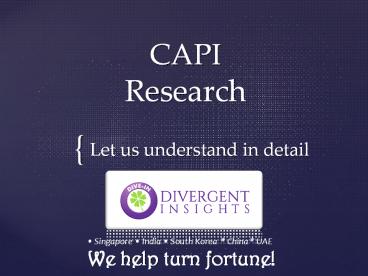 Computer Assisted Personal Interviewing Research - Divergent Insights