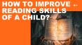 HOW TO IMPROVE  READING SKILLS  OF A CHILD? PowerPoint PPT Presentation