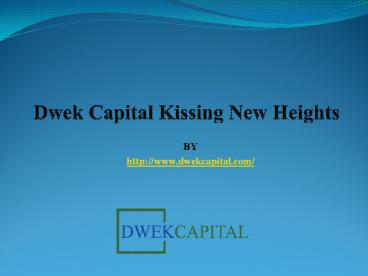 Dwek Capital Kissing New Heights
