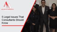 5 Legal Issues That Consultants Should Know