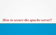 How to Secure the Apache Server?