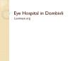 Eye Hospital in Dombivli PowerPoint PPT Presentation