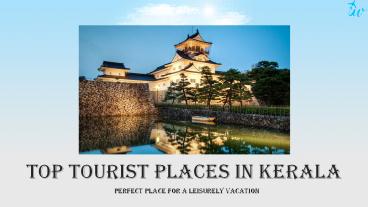 Top 5 Places To Visit & Tourist Attractions Of Kerala