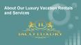 About Our Luxury Vacation Rentals and Services PowerPoint PPT Presentation