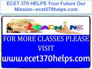 ECET 370 HELPS Your Future Our Mission--ecet370helps.com