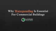 Why Waterproofing is important for Commercial Buildings