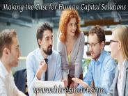 Making the Case for Human Capital Solutions