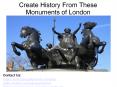 Create History From These Monuments of London PowerPoint PPT Presentation