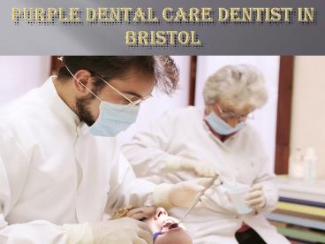 PURPLE DENTAL CARE DENTIST IN BRISTOL