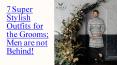 7 Super Stylish Outfits for the Grooms; Men are not Behind! PowerPoint PPT Presentation