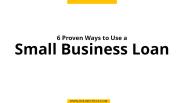 6 Proven Ways to Use a Small Business Loan