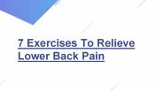 7 Exercises To Relieve Lower Back Pain