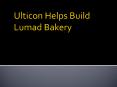 Ulticon Helps Build Lumad Bakery PowerPoint PPT Presentation