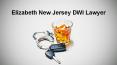 Elizabeth New Jersey DWI Lawyer PowerPoint PPT Presentation