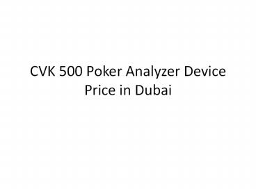 CVK 500 Poker Analyzer Device Price in Dubai