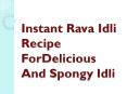 Instant Rava Idli Recipe For Delicious And Spongy Idli PowerPoint PPT Presentation