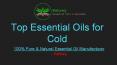 Top Essential Oils for Cold And Cough PowerPoint PPT Presentation