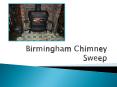 The Professionals From Birmingham Chimney Sweep Are There For You PowerPoint PPT Presentation