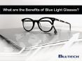 What are the Benefits of Blue Light Glasses? PowerPoint PPT Presentation