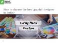 How to choose the best graphic designer in India? PowerPoint PPT Presentation