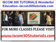 ISCOM 305 TUTORIALS Wonderful Education--iscom305tutorials.com