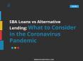 SBA Loans vs Alternative Lending: What to Consider in the Coronavirus Pandemic PowerPoint PPT Presentation