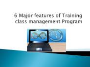 6 Major Features of Training Class Management Program