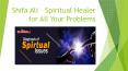 Shifa Ali – Spiritual Healer for All Your Problems PowerPoint PPT Presentation