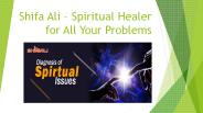 Shifa Ali – Spiritual Healer for All Your Problems