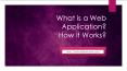 What is a Web Application? How It Works? PowerPoint PPT Presentation