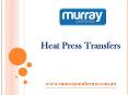 Heat Press Transfers - Murray Uniforms Australia (1) PowerPoint PPT Presentation