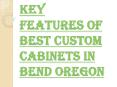 What to Consider Before Finding the Best Custom Cabinets in Bend Oregon? PowerPoint PPT Presentation