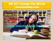 NR 351 Change The World /newtonhelp.com