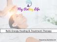 Reiki Energy Healing & Treatment Therapy - My ReikeyLife PowerPoint PPT Presentation
