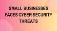 Small Businesses Faces Cyber Security Threats PowerPoint PPT Presentation